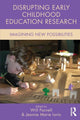 Book cover of: Disrupting Early Childhood Education Research. By: Will Parnell