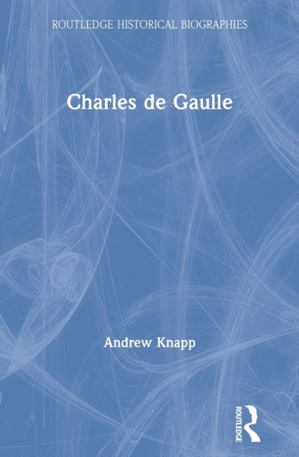 Book cover of: Charles de Gaulle. By: Andrew Knapp