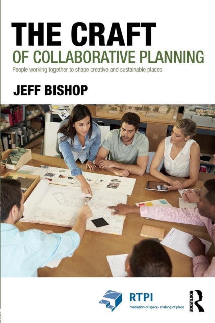 Book cover of: Craft of Collaborative Planning. By: Jeff Bishop