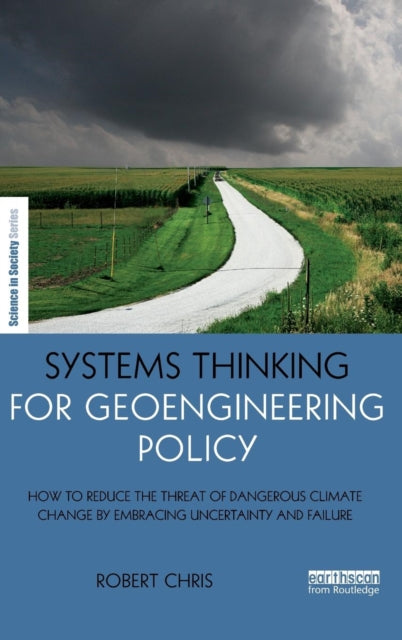 Book cover of: Systems Thinking for Geoengineering Policy. By: Robert Chris