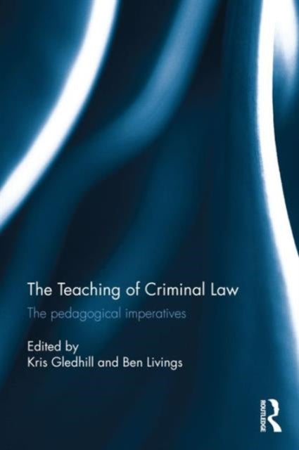 Book cover of: Teaching of Criminal Law. By: Kris Gledhill