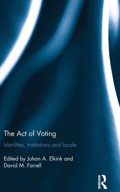 Book cover of: Act of Voting. By: Farrell, David M.