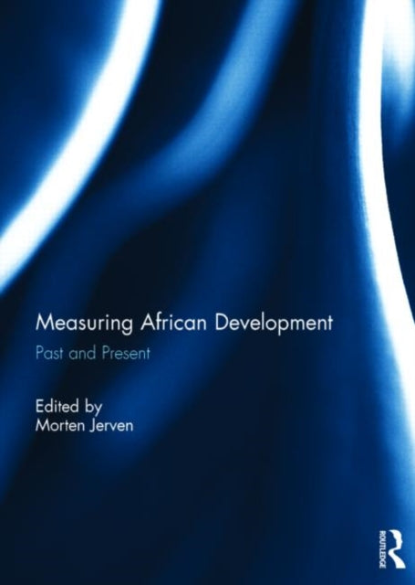 Book cover of: Measuring African Development. By: Morten Jerven
