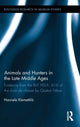 Book cover of: Animals and Hunters in the Late Middle Ages. By: Hannele Klemettilä