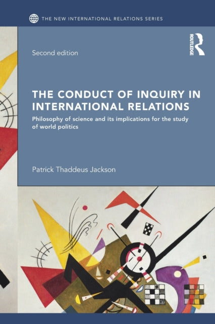 Book cover of: Conduct of Inquiry in International Relations. By: Patrick Thaddeus Jackson