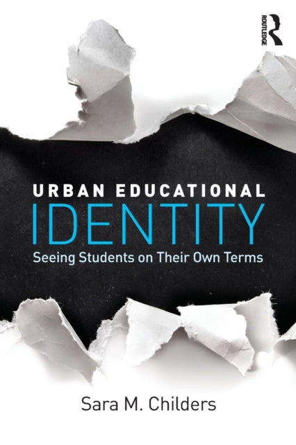 Book cover of: Urban Educational Identity. By: Sara M. Childers