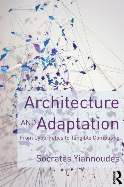 Book cover of: Architecture and Adaptation. By: Socrates Yiannoudes