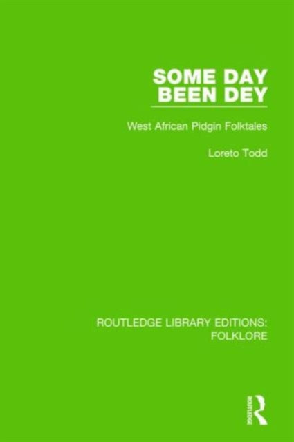 Book cover of: Some Day Been Dey (RLE Folklore). By: Loreto Todd