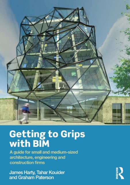 Book cover of: Getting to Grips with BIM. By: James Harty