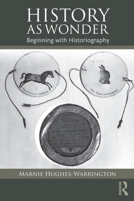 Book cover of: History as Wonder. By: Marnie Hughes-Warrington