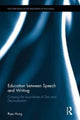 Book cover of: Education between Speech and Writing. By: Ruyu Hung