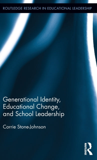 Book cover of: Generational Identity, Educational Change, and School Leadership. By: Corrie Stone Johnson