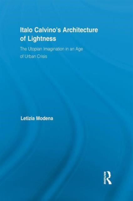 Book cover of: Italo Calvino's Architecture of Lightness. By: Letizia Modena