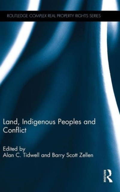 Book cover of: Land, Indigenous Peoples and Conflict. By: Alan Tidwell