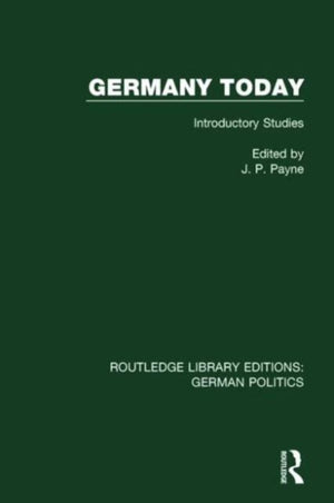 Germany Today (RLE: German Politics)