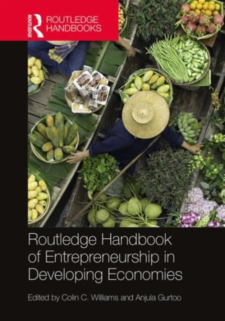 Book cover of: Routledge Handbook of Entrepreneurship in Developing Economies. By: Colin C. Williams
