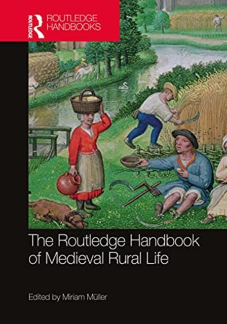 Book cover of: Routledge Handbook of Medieval Rural Life. By: Miriam Müller