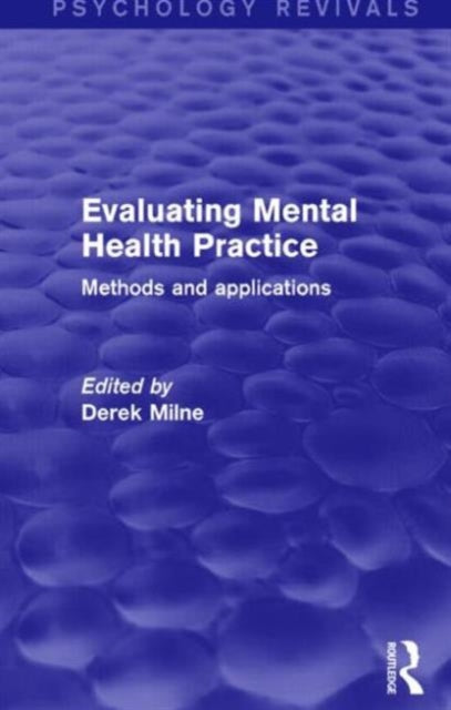 Book cover of: Evaluating Mental Health Practice (Psychology Revivals). By: Derek Milne