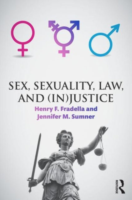 Book cover of: Sex, Sexuality, Law, and (In)justice. By: Henry F. Fradella