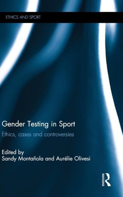 Book cover of: Gender Testing in Sport. By: Sandy Montanola