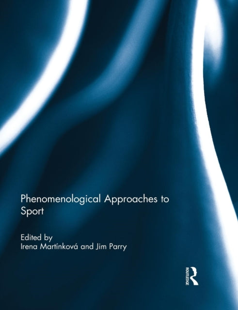 Book cover of: Phenomenological Approaches to Sport