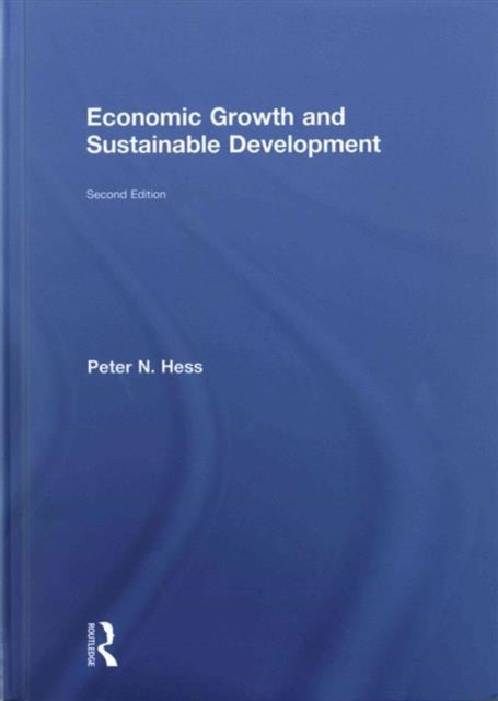Book cover of: Economic Growth and Sustainable Development. By: Peter Neal Hess