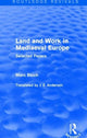 Book cover of: Land and Work in Mediaeval Europe (Routledge Revivals). By: Marc Bloch