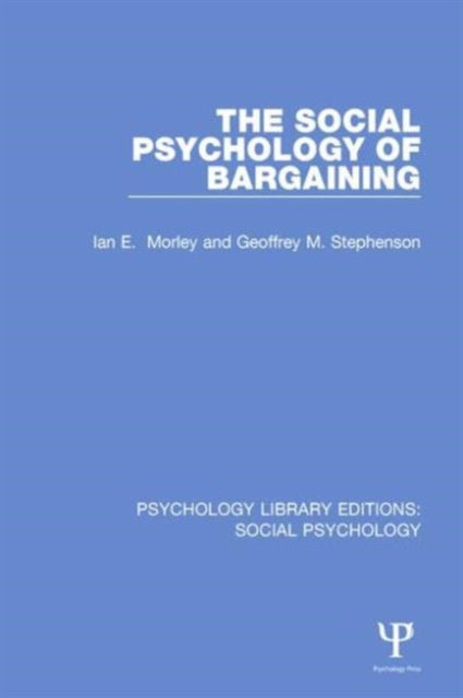 Book cover of: Social Psychology of Bargaining. By: Ian Morley