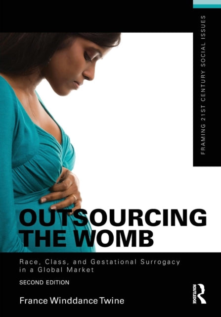 Book cover of: Outsourcing the Womb. By: France Winddance Twine