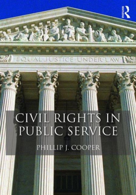 Book cover of: Civil Rights in Public Service. By: Phillip J. Cooper