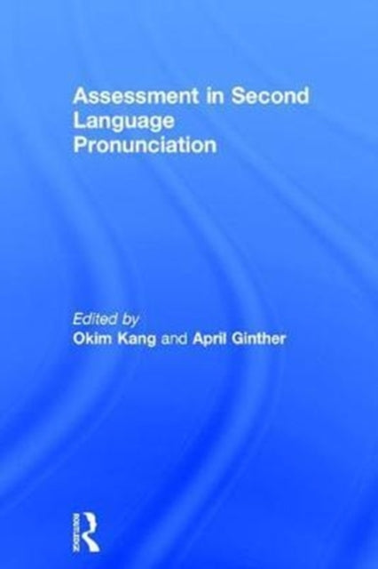 Book cover of: Assessment in Second Language Pronunciation. By: Okim Kang