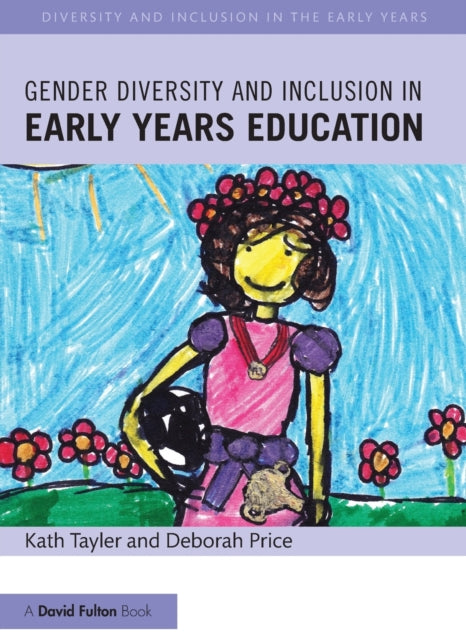 Book cover of: Gender Diversity and Inclusion in Early Years Education. By: Kath Tayler