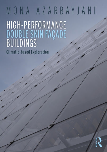 Book cover of: High-Performance Double Skin Facade Buildings. By: Mona Azarbayjani