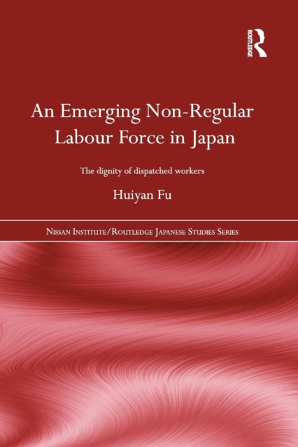 Book cover of: Emerging Non-Regular Labour Force in Japan. By: Huiyan Fu