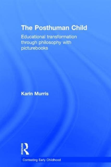 Book cover of: Posthuman Child. By: Karin Murris