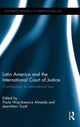 Book cover of: Latin America and the International Court of Justice. By: Jean-Marc Sorel
