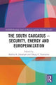 Book cover of: South Caucasus - Security, Energy and Europeanization. By: Meliha B. Altunışık