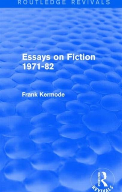 Book cover of: Essays on Fiction 1971-82 (Routledge Revivals). By: Frank Kermode