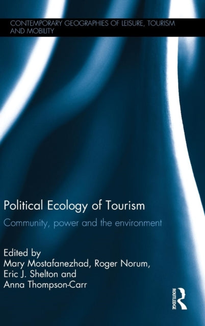Book cover of: Political Ecology of Tourism. By: Mary Mostafanezhad