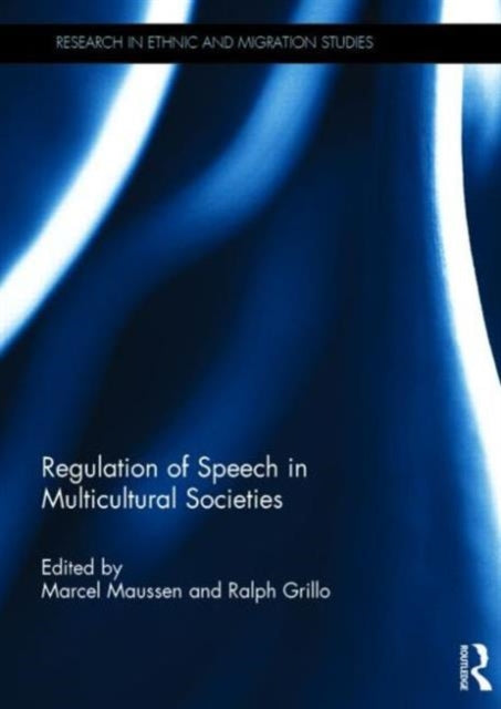 Book cover of: Regulation of Speech in Multicultural Societies. By: Marcel Maussen