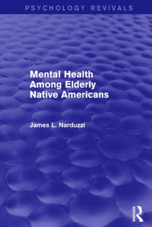 Mental Health Among Elderly Native Americans (Psychology Revivals)