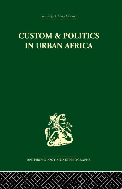 Book cover of: Custom and Politics in Urban Africa. By: Abner Cohen