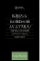 Book cover of: Krsna: Lord or Avatara?. By: Freda Matchett