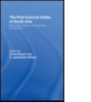 The Post-Colonial States of South Asia