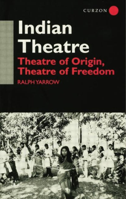 Book cover of: Indian Theatre. By: Ralph Yarrow