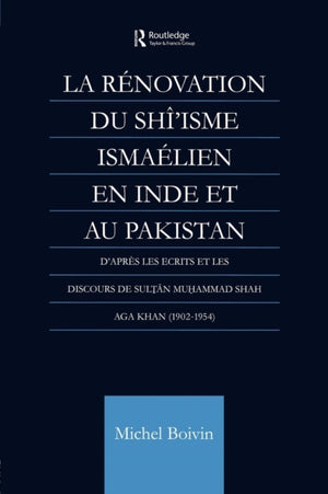 La Renovation du Shi'isme Ismaelien En Inde Et Au Pakistan
