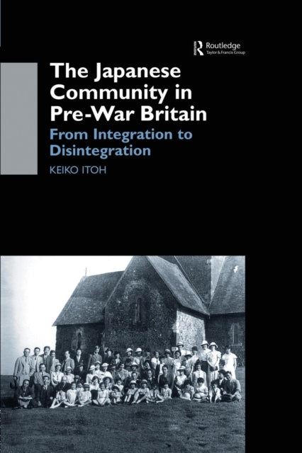 Book cover of: Japanese Community in Pre-War Britain. By: Keiko Itoh