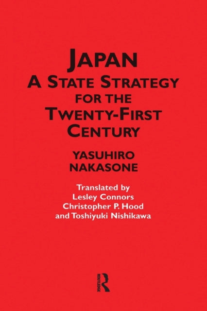 Book cover of: Japan - A State Strategy for the Twenty-First Century. By: Yasuhiro Nakasone
