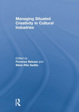 Managing situated creativity in cultural industries