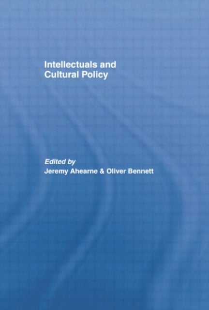 Book cover of: Intellectuals and Cultural Policy. By: Jeremy AHEARNE